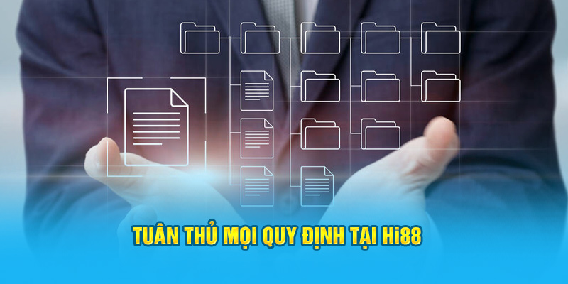 Tuân thủ mọi quy định tại HI88